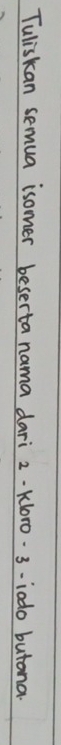 Tuliskan semua isomer beserta nama dari 2 - Kloro. 3 -iodo butana.