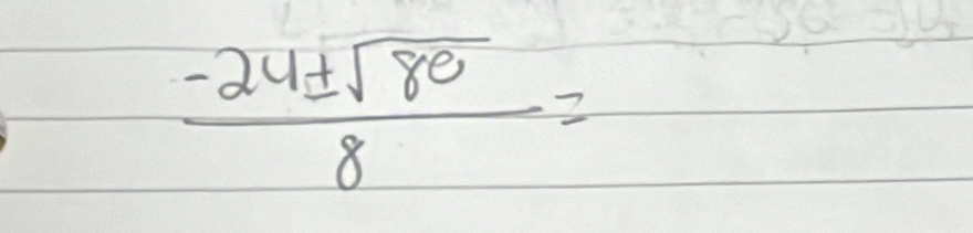  (-24± sqrt(80))/8 =