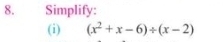 Simplify: 
(i) (x^2+x-6)/ (x-2)