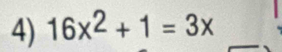 16x^2+1=3x