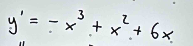 y'=-x^3+x^2+6x