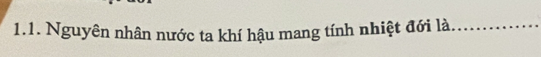 Nguyên nhân nước ta khí hậu mang tính nhiệt đới là_