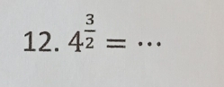 4^(frac 3)2= _