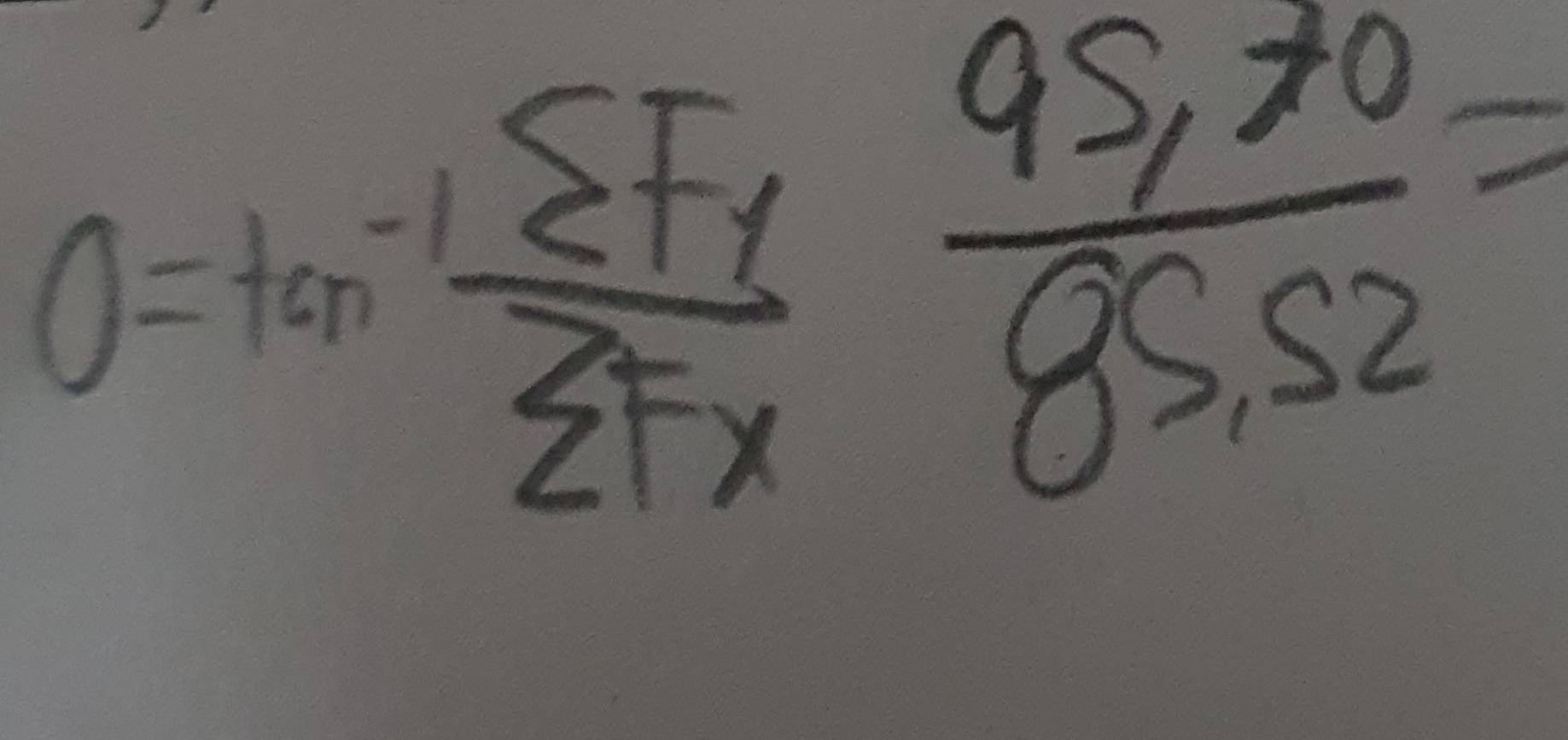 0=tan^(-1)frac sumlimits F_ysumlimits F_x
 (95,70)/85,52 =