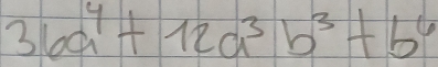 36a^4+12a^3b^3+b^6