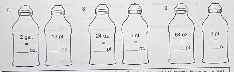 7 
8 
9. 
__
64 oz. 9 pt.
=
=
_ pt. _ C.