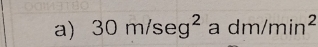 30m/seg^2 adm/min^2