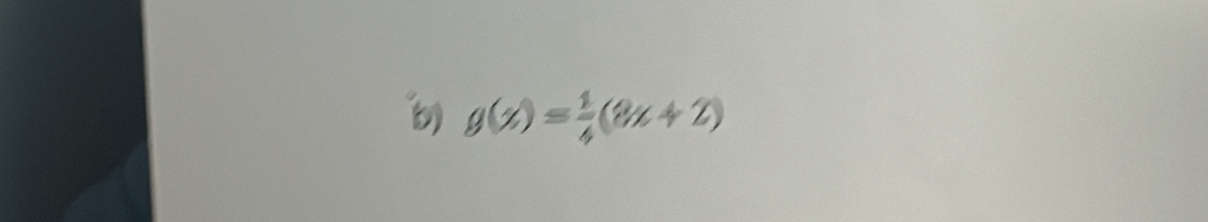 g(x)= 1/4 (8x+2)