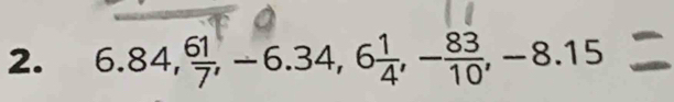 6.84,  61/7 , -6.34, 6 1/4 , - 83/10 , -8.15