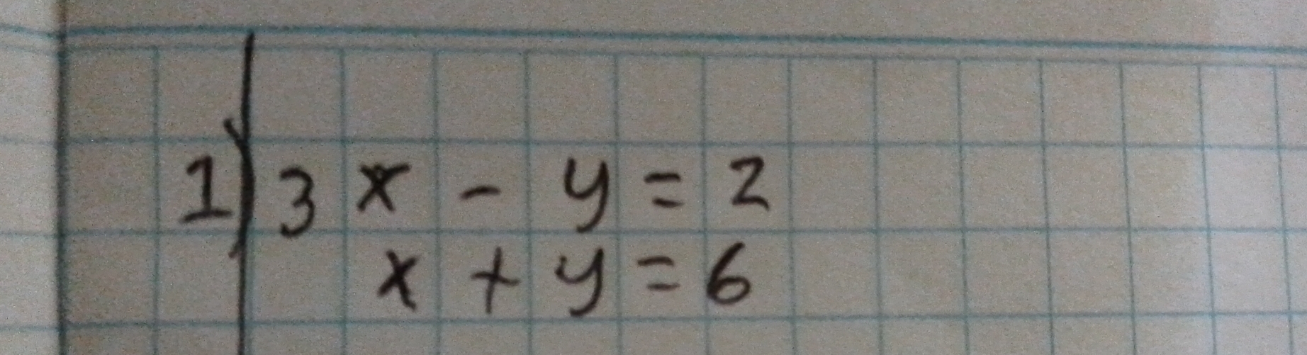 1 3x-y=2
x+y=6