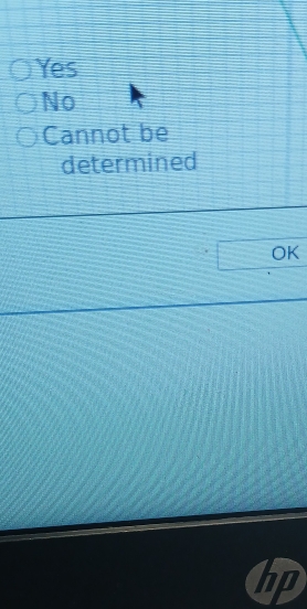 Yes
No
Cannot be
determined
OK
hp