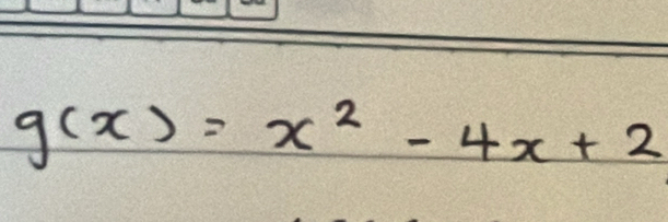 g(x)=x^2-4x+2