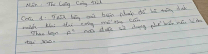 Mon : Thi Cong Cong thid 
Caū d· Thú bāg cai bun phap dó bā tóng daà 
miéi Khi thi cong mó th cān 
Thee ban A^2 nai duli sù dueg phé bān wiu Vdo 
tai sa0.