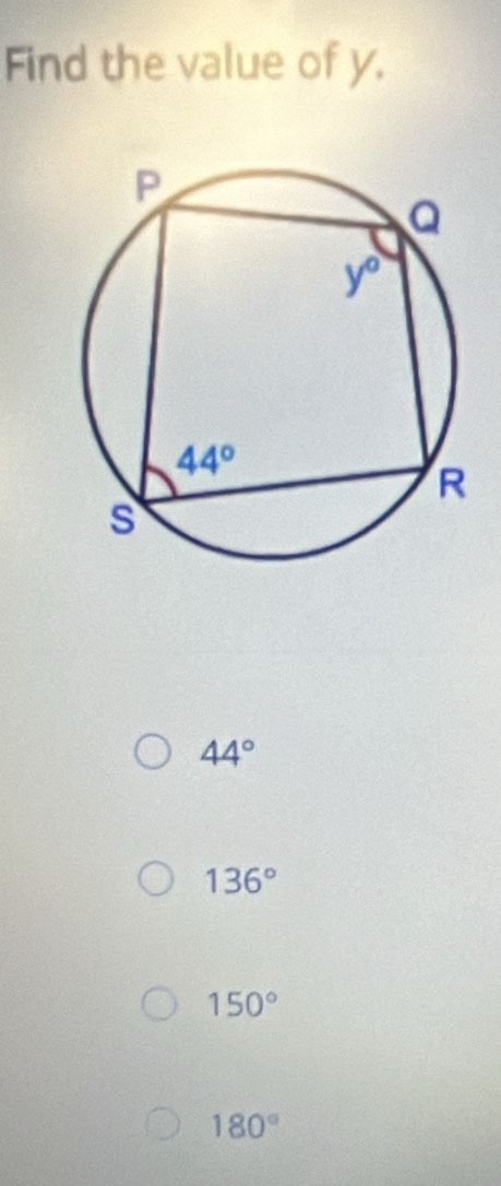 Find the value of y.
44°
136°
150°
180°