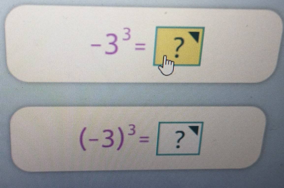 -3^3=?
(-3)^3=?