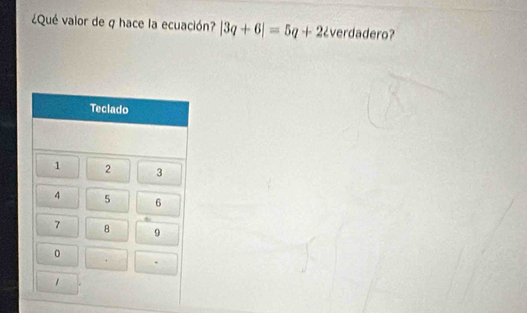 ¿Qué valor de q hace la ecuación? |3q+6|=5q+2 ¿verdadero?