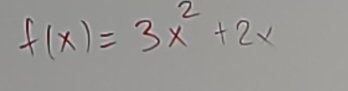 f(x)=3x^2+2x