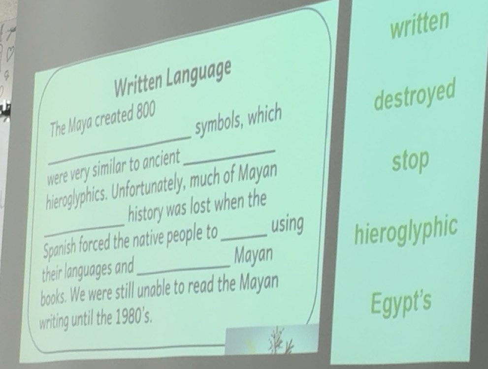 Solved: written Written Language _ symbols, which destroyed _ The Maya ...