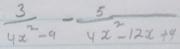  3/4x^2-9 - 5/4x^2-12x+9 