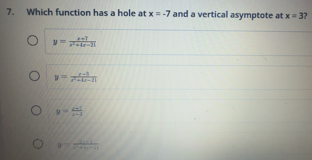 Solved: Which function has a hole at x=-7 and a vertical asymptote at x ...