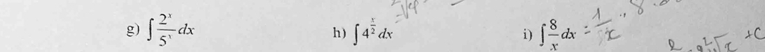 ∈t  2^x/5^x dx h) ∈t 4^(frac 1)2dx i) ∈t  8/x dx