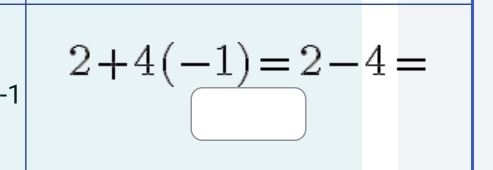 2+4(-1)=2-4=
-1