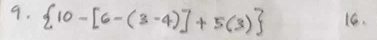  10-[6-(3-4)]+5(3) 16.