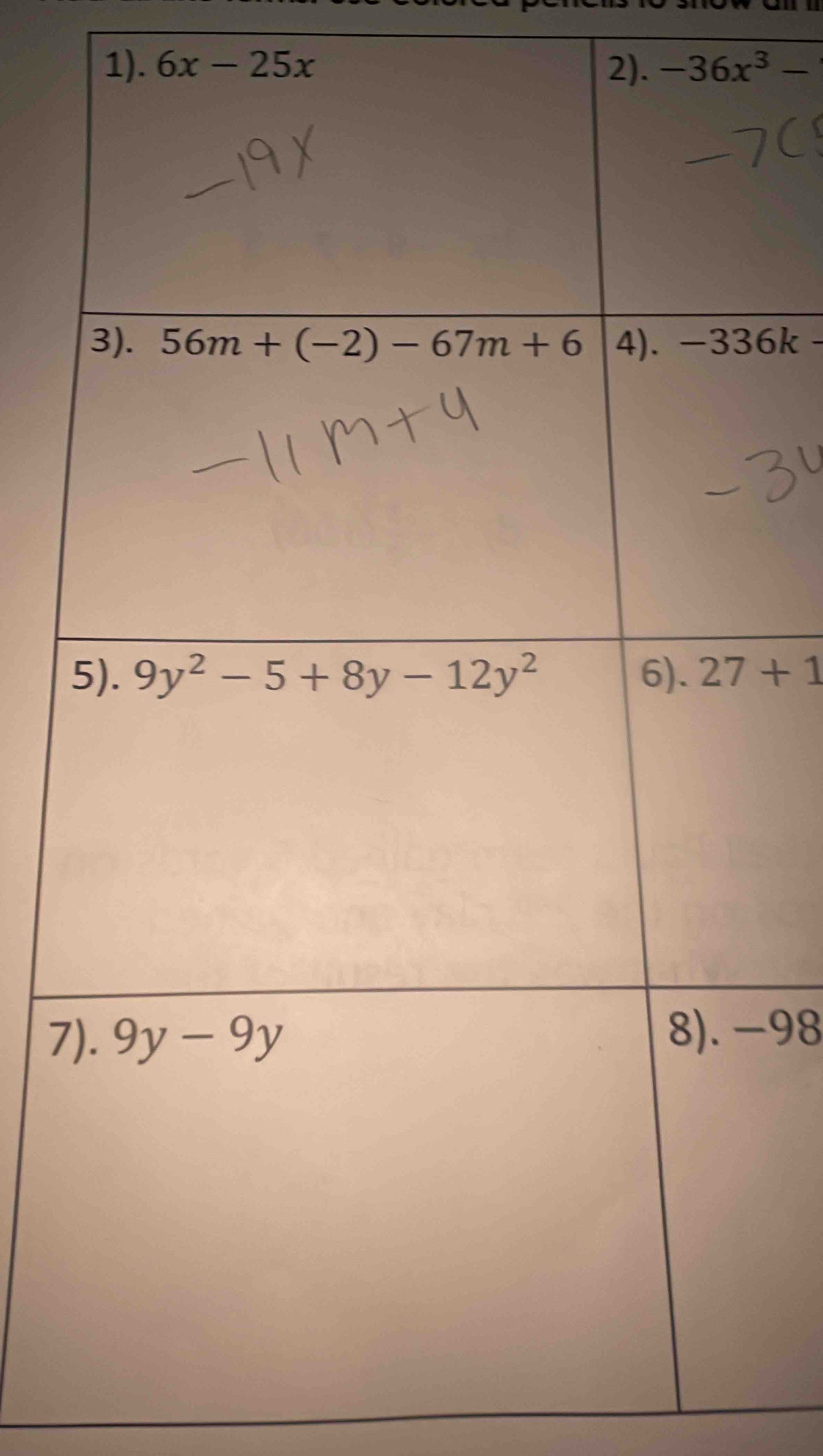 1). 6x-25x 2). -36x^3-
27+1
7−98