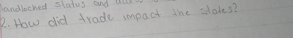landlocked status and alle 
R. How did trade impact the slates?