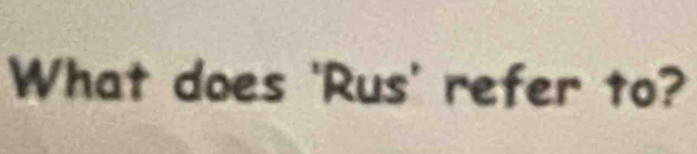 What does 'Rus' refer to?