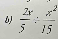  2x/5 /  x^2/15 