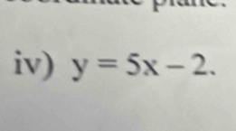 iv) y=5x-2.