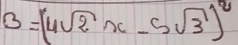 B=(4sqrt(2)x-5sqrt(3))^2