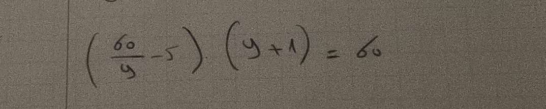 ( 60/y -5)(y+1)=60