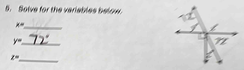 Solve for the variables below. 
_ x=
y= _ 
_ z=