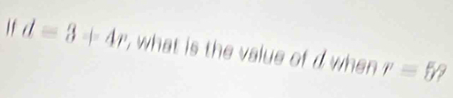 d=3+4r , what is the value of d when p=5 a