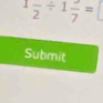 1frac 2/ 1frac 7=□
Submit