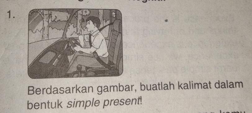 Berdasarkan gambar, buatlah kalimat dalam 
bentuk simple present!