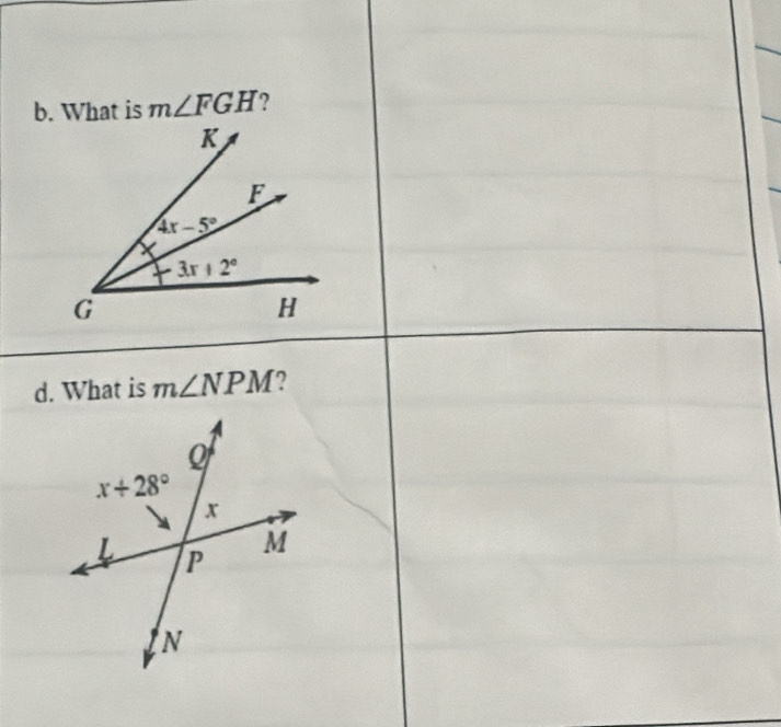 What is m∠ FGH ?
d. What is m∠ NPM ?