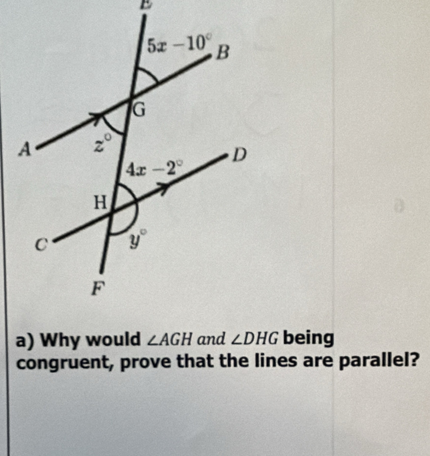 Why would ∠ AGH and ∠ DHG being
congruent, prove that the lines are parallel?