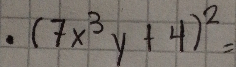 (7x^3y+4)^2=