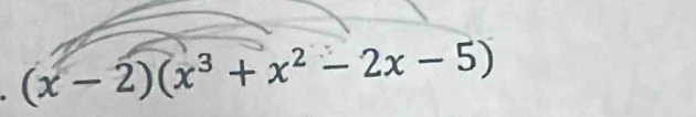 (x-2)(x^3+x^2-2x-5)