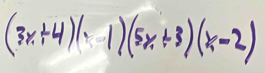 (3x+4)(x-1)(5x+3)(x-2)