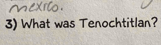 What was Tenochtitlan?