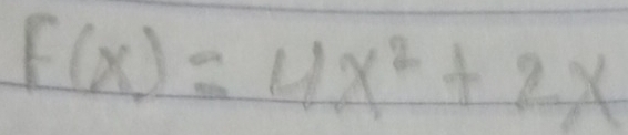 F(x)=4x^2+2x