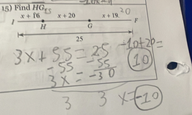 Find overline HG
x+16 x+20 x+19
1
F
H
G
25