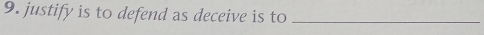 justify is to defend as deceive is to_