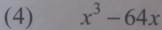 (4)
x^3-64x