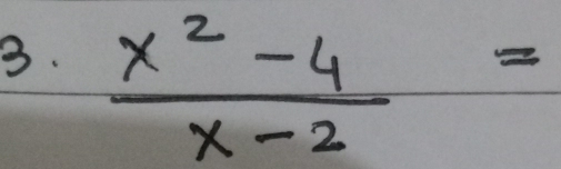  (x^2-4)/x-2 =