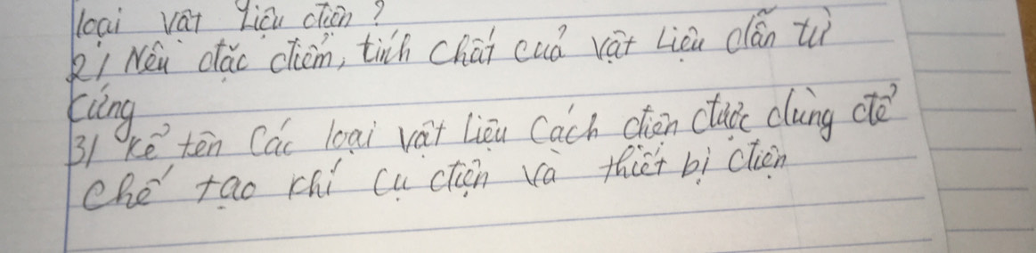 loai vai Licu cTen? 
ki Néu dǎc ciom, tih chai cuó vài Liou clán tì 
king 
B1 ke tēn Cac loai vat Liòu Cach chion clab clung dè 
che tao chi cucton va thct bì ction